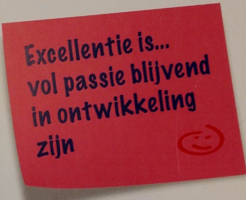 Tekst plaatje: Excellentie is vol passie blijvend in ontwikkeling zijn.